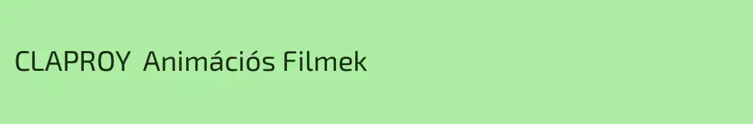 CLAPROY  Animációs Filmek  